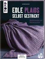 Edle Plaids selbst gestrickt (KREATIV.INSPIRATION.) Cover des Buches Edle Plaids selbst gestrickt (KREATIV.INSPIRATION.) (ISBN: 9783772464126)