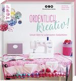 Ordentlich kreativ! Cover des Buches Ordentlich kreativ! (ISBN: 9783772464133)