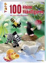 100 kleine Häkelfiguren Cover des Buches 100 kleine Häkelfiguren (ISBN: 9783772467813)