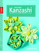 Noch mehr Kanzashi Cover des Buches Noch mehr Kanzashi (ISBN: 9783772469190)