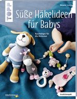 Süße Häkelideen für Babys (kreativ.kompakt.) Cover des Buches Süße Häkelideen für Babys (kreativ.kompakt.) (ISBN: 9783772469978)