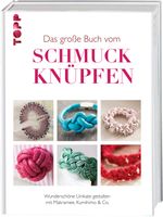 Das große Buch vom Schmuck knüpfen Cover des Buches Das große Buch vom Schmuck knüpfen (ISBN: 9783772471971)