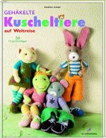 Gehäkelte Kuscheltiere auf Weltreise Cover des Buches Gehäkelte Kuscheltiere auf Weltreise (ISBN: 9783772472114)