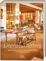 Literaturhotels. Auf den Spuren von Hermann Hesse, Agatha Christie, Oscar Wilde und anderen Cover des Buches Literaturhotels. Auf den Spuren von Hermann Hesse, Agatha Christie, Oscar Wilde und anderen (ISBN: 9783772472763)