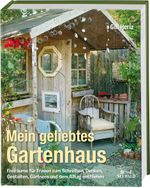 Mein geliebtes Gartenhaus Cover des Buches Mein geliebtes Gartenhaus (ISBN: 9783772473890)