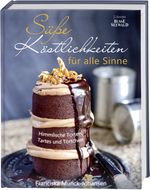 Süße Köstlichkeiten für alle Sinne Cover des Buches Süße Köstlichkeiten für alle Sinne (ISBN: 9783772474118)