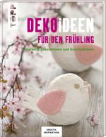 Dekoideen für den Frühling (KREATIV.INSPIRATION.) Cover des Buches Dekoideen für den Frühling (KREATIV.INSPIRATION.) (ISBN: 9783772475825)