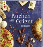 Kuchen trifft Orient Cover des Buches Kuchen trifft Orient (ISBN: 9783772480416)