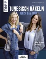 Tunesisch häkeln durch das Jahr (KREATIV.INSPIRATION) Cover des Buches Tunesisch häkeln durch das Jahr (KREATIV.INSPIRATION) (ISBN: 9783772481079)
