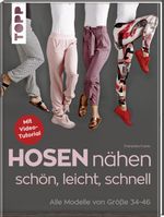 Hosen nähen - schön, leicht, schnell Cover des Buches Hosen nähen - schön, leicht, schnell (ISBN: 9783772481352)