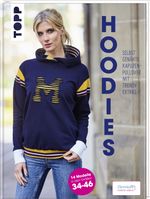 Hoodies - Selbstgenähte Kapuzenpullover mit trendy Extras: Modelle in den Größen 34-46 Cover des Buches Hoodies - Selbstgenähte Kapuzenpullover mit trendy Extras: Modelle in den Größen 34-46 (ISBN: 9783772481581)