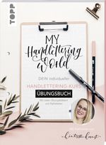 My Handlettering World: Dein individueller Handlettering-Kurs - Übungsbuch Cover des Buches My Handlettering World: Dein individueller Handlettering-Kurs - Übungsbuch (ISBN: 9783772483837)