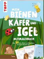 Mein Bienen, Käfer und Igel-Mitmachbuch Cover des Buches Mein Bienen, Käfer und Igel-Mitmachbuch (ISBN: 9783772484834)