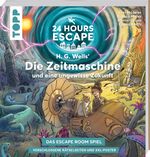 24 HOURS ESCAPE – Das Escape Room Spiel: H.G. Wells' Die Zeitmaschine und eine ungewisse Zukunft Cover des Buches 24 HOURS ESCAPE – Das Escape Room Spiel: H.G. Wells' Die Zeitmaschine und eine ungewisse Zukunft (ISBN: 9783772493997)