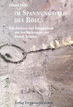 Im Spannungsfeld des Bösen: Erkenntnisse und Perspektiven aus der Anthroposophie Rudolf Steiners Cover des Buches Im Spannungsfeld des Bösen: Erkenntnisse und Perspektiven aus der Anthroposophie Rudolf Steiners (ISBN: 9783772518010)