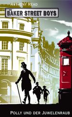 Die Baker Street Boys: Polly und der Juwelenraub Cover des Buches Die Baker Street Boys: Polly und der Juwelenraub (ISBN: 9783772521553)