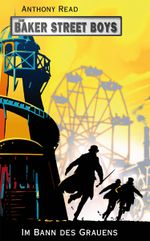 Die Baker Street Boys: Im Bann des Grauens Cover des Buches Die Baker Street Boys: Im Bann des Grauens (ISBN: 9783772521560)