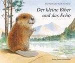 Der kleine Biber und das Echo Cover des Buches Der kleine Biber und das Echo (ISBN: 9783772522338)