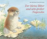 Der kleine Biber und sein großer Nagezahn Cover des Buches Der kleine Biber und sein großer Nagezahn (ISBN: 9783772524882)