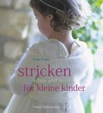 Stricken - schön und leicht für kleine Kinder Cover des Buches Stricken - schön und leicht für kleine Kinder (ISBN: 9783772527326)