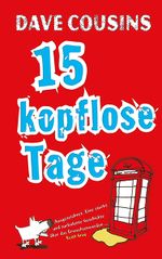Fünfzehn kopflose Tage Cover des Buches Fünfzehn kopflose Tage (ISBN: 9783772527784)