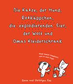 Die Katze, der Hund, Rotkäppchen, die explodierenden Eier, der Wolf und Omas Kleiderschrank Cover des Buches Die Katze, der Hund, Rotkäppchen, die explodierenden Eier, der Wolf und Omas Kleiderschrank (ISBN: 9783772527913)