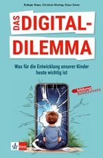 Das Digital-Dilemma: Was für die Entwicklung unserer Kinder heute wichtig ist (Bildung kontrovers) Cover des Buches Das Digital-Dilemma: Was für die Entwicklung unserer Kinder heute wichtig ist (Bildung kontrovers) (ISBN: 9783772718687)