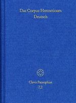 Das Corpus Hermeticum Deutsch, Tl.2 : Exzerpte. Nag-Hammadi-Texte, Testimonien Cover des Buches Das Corpus Hermeticum Deutsch, Tl.2 : Exzerpte. Nag-Hammadi-Texte, Testimonien (ISBN: 9783772815317)