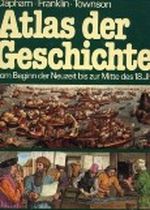 Atlas der Geschichte. Vom Beginn der Neuzeit bis zur Mitte des 18. Jahrhunderts Cover des Buches Atlas der Geschichte. Vom Beginn der Neuzeit bis zur Mitte des 18. Jahrhunderts (ISBN: 9783773550644)