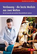 Verdauung – die beste Medizin aus zwei Welten: Wie sich Ayurveda und westliche Pflanzenheilkunde ergänzen (Govi) Cover des Buches Verdauung – die beste Medizin aus zwei Welten: Wie sich Ayurveda und westliche Pflanzenheilkunde ergänzen (Govi) (ISBN: 9783774113619)