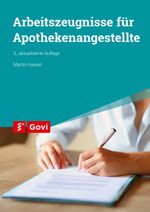 Arbeitszeugnisse für Apothekenangestellte Cover des Buches Arbeitszeugnisse für Apothekenangestellte (ISBN: 9783774117341)