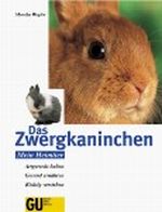 Das Zwergkaninchen. Artgerecht halten. Gesund ernähren. Richtig verstehen Cover des Buches Das Zwergkaninchen. Artgerecht halten. Gesund ernähren. Richtig verstehen (ISBN: 9783774221482)