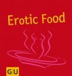 Erotic Food Cover des Buches Erotic Food (ISBN: 9783774227187)