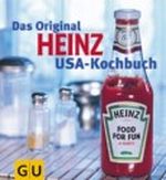 Das Original Heinz USA- Kochbuch Cover des Buches Das Original Heinz USA- Kochbuch (ISBN: 9783774228269)