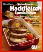 Verlockende Hackfleisch - Spezialitäten Cover des Buches Verlockende Hackfleisch - Spezialitäten (ISBN: 9783774233034)