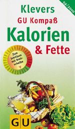 GU Kompass Kalorien und Fette Cover des Buches GU Kompass Kalorien und Fette (ISBN: 9783774233744)