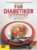 Für Diabetiker. Das GU Bildkochbuch Cover des Buches Für Diabetiker. Das GU Bildkochbuch (ISBN: 9783774238275)