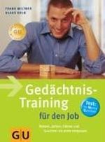 Gedächtnis-Training für den Job: Namen, Zahlen, Fakten und Gesichter nie mehr vergessen. Button: Großer Test: Ihr Memo-Quotient Cover des Buches Gedächtnis-Training für den Job: Namen, Zahlen, Fakten und Gesichter nie mehr vergessen. Button: Großer Test: Ihr Memo-Quotient (ISBN: 9783774269545)