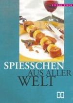 Spiesschen aus aller Welt Cover des Buches Spiesschen aus aller Welt (ISBN: 9783775004466)