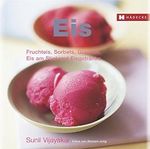 Eis: Fruchteis, Sorbets, Granités, Eis am Stiel und Eisgetränke (Genuss im Quadrat) Cover des Buches Eis: Fruchteis, Sorbets, Granités, Eis am Stiel und Eisgetränke (Genuss im Quadrat) (ISBN: 9783775005074)
