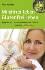 Milchfrei leben – glutenfrei leben Cover des Buches Milchfrei leben – glutenfrei leben (ISBN: 9783775007115)