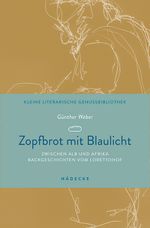 Zopfbrot mit Blaulicht Cover des Buches Zopfbrot mit Blaulicht (ISBN: 9783775008037)