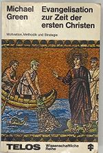 Evangelisation zur Zeit der ersten Christen (TELOS - Wissenschaftliche Reihe) Cover des Buches Evangelisation zur Zeit der ersten Christen (TELOS - Wissenschaftliche Reihe) (ISBN: 9783775102971)