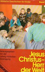 Biblische Geschichten für Kinder / Jesus Christus, Herr der Welt (Edition C. Unterreihe M - Medium) Cover des Buches Biblische Geschichten für Kinder / Jesus Christus, Herr der Welt (Edition C. Unterreihe M - Medium) (ISBN: 9783775106504)