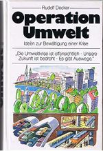 Operation Umwelt: Ideen zur Bewältigung einer Krise Cover des Buches Operation Umwelt: Ideen zur Bewältigung einer Krise (ISBN: 9783775112642)