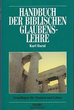 Handbuch der biblischen Glaubenslehre: Grundlagen für Glauben und Leben Cover des Buches Handbuch der biblischen Glaubenslehre: Grundlagen für Glauben und Leben (ISBN: 9783775120586)
