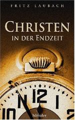 Christen in der Endzeit Cover des Buches Christen in der Endzeit (ISBN: 9783775145503)