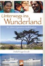 Unterwegs ins Wunderland: 50 Jahre Operation Mobilisation Cover des Buches Unterwegs ins Wunderland: 50 Jahre Operation Mobilisation (ISBN: 9783775146111)
