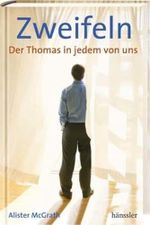 Zweifeln: Der Thomas in jedem von uns - Gott ist größer, als man denkt Cover des Buches Zweifeln: Der Thomas in jedem von uns - Gott ist größer, als man denkt (ISBN: 9783775146173)