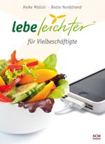 Lebe leichter für Vielbeschäftigte Cover des Buches Lebe leichter für Vielbeschäftigte (ISBN: 9783775154178)